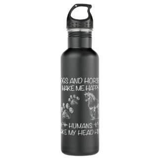 Funny Dogs And Horses Make Me Happy Humans Make My 710 Ml Water Bottle