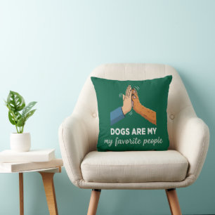 Funny "Dogs Are My Favourite People" Quote Dog Cushion