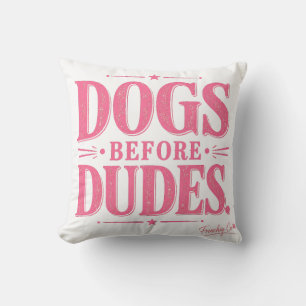 Funny Dogs Before Dudes French Bulldog Pillow