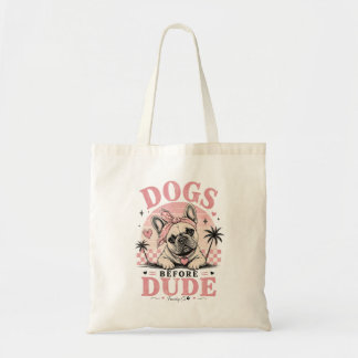 Funny Dogs Before Dudes French Bulldog Tote Bag