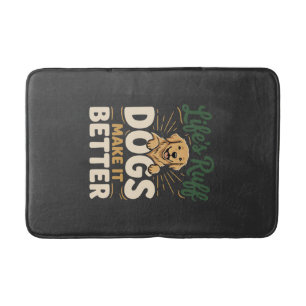 Funny Dogs Make It Better Bath Mat