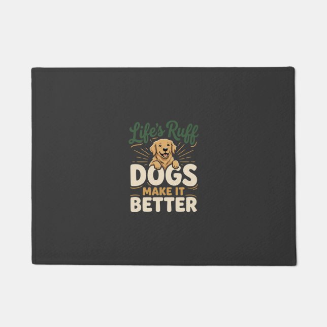 Funny Dogs Make It Better Doormat (Front)