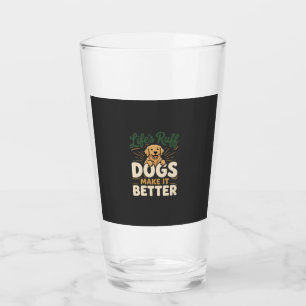 Funny Dogs Make It Better Glass