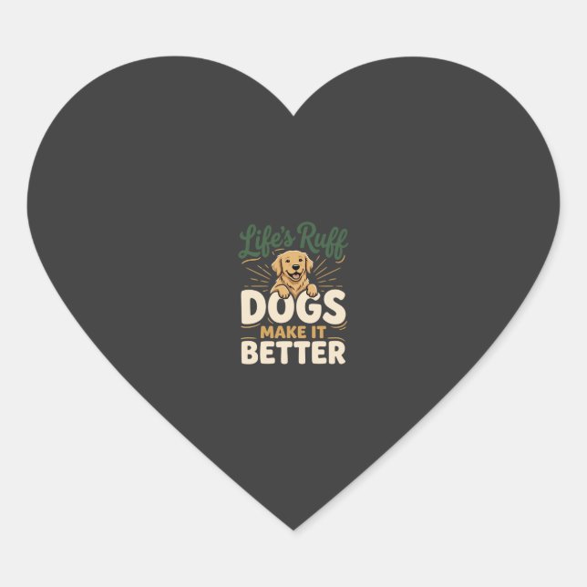 Funny Dogs Make It Better Heart Sticker (Front)