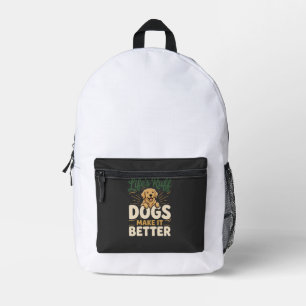 Funny Dogs Make It Better Printed Backpack