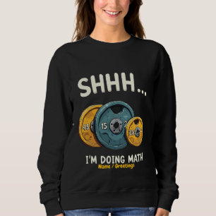  Funny Doing Math Weight Lifting Workout Training  Sweatshirt