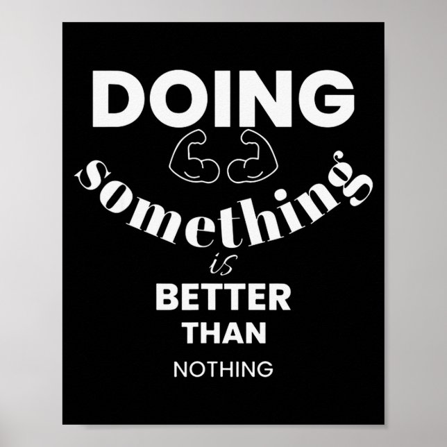 Funny Doing Soing Is Better Than Nothing Design  Poster (Front)