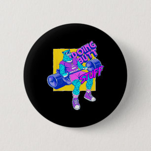 Funny Doing Stuff Workout Bodybuilding Fitness Gym 6 Cm Round Badge
