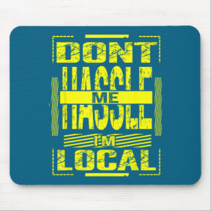 Funny Don' Hassle Local Hometown Humor Mouse Pad