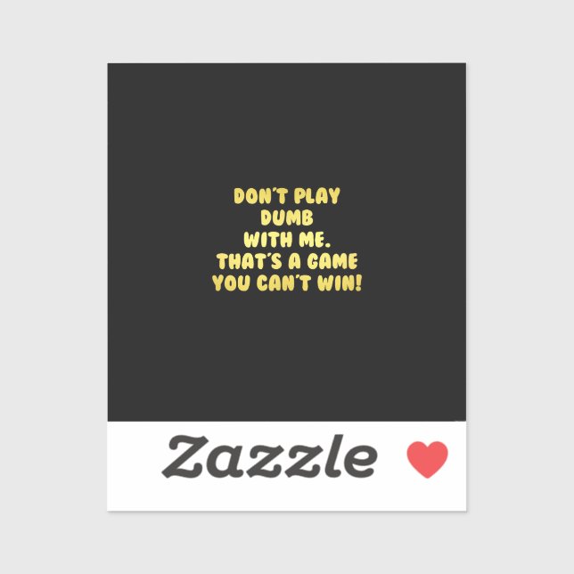 Funny Don’t Play Dumb Joke (Sheet)