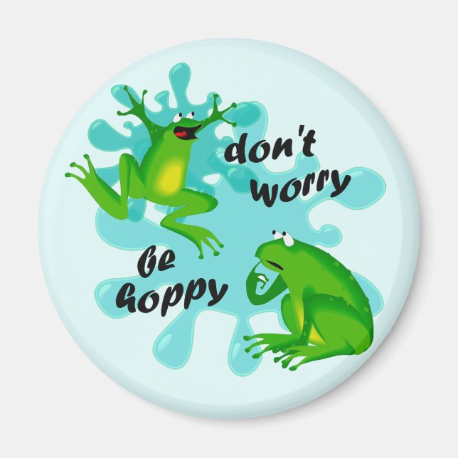 Funny Don’t Worry Be Hoppy Frog Magnet (Front)