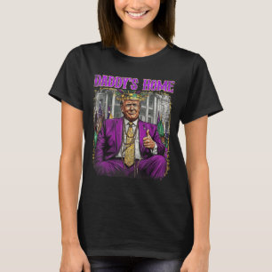 Funny Donald Trump Daddys Home White House Mardi G T-Shirt