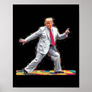 Funny Donald Trump Disco Dancing 60s 70s 80s Presi Poster