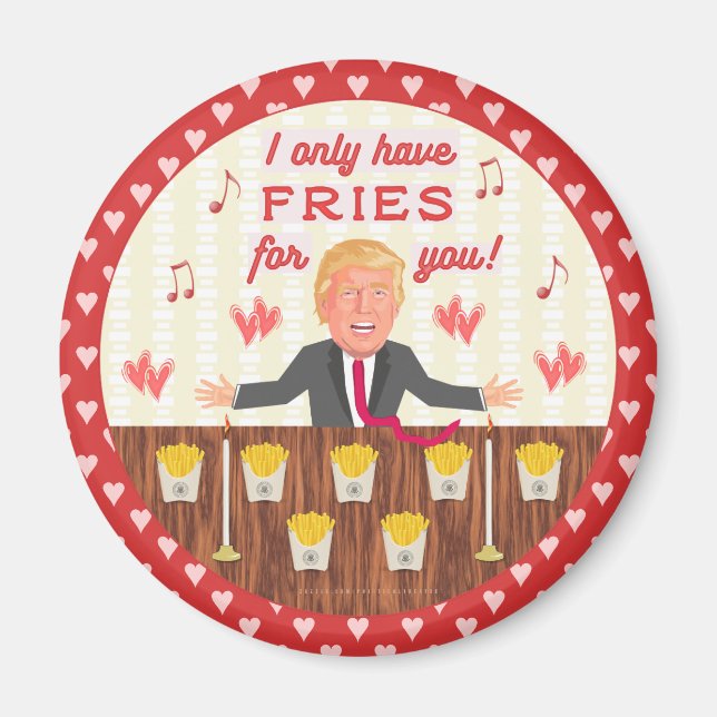 Funny Donald Trump Fast Food Fries Valentine's Day Magnet (Front)