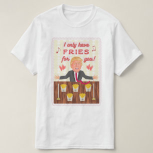 Funny Donald Trump Fast Food Fries Valentine's Day T-Shirt