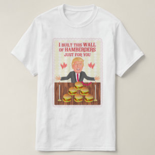 Funny Donald Trump Hamberders Wall Valentine's Day T-Shirt