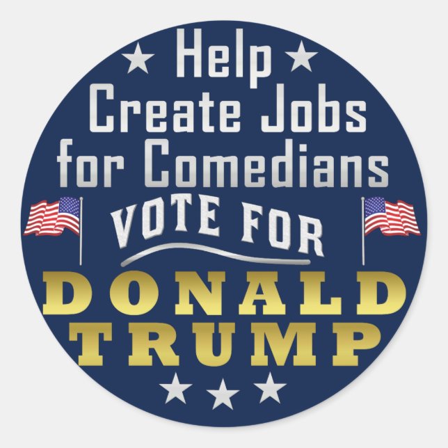 Funny Donald Trump Jobs for Comedians Classic Round Sticker (Front)