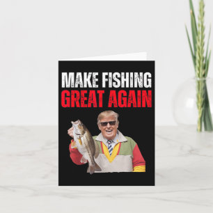 Funny Donald Trump Make Fishing Great Again Fisher Card