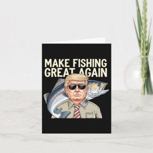 Funny Donald Trump Make Fishing Great Again Fisher Card