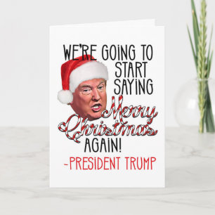 Funny Donald Trump Say Merry Christmas Again 2024 Holiday Card
