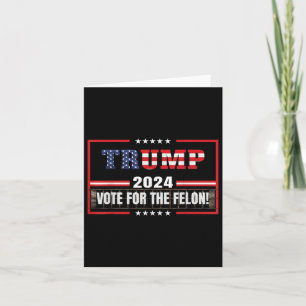 Funny Donald Trump Supporter 2024 Vote For The Card