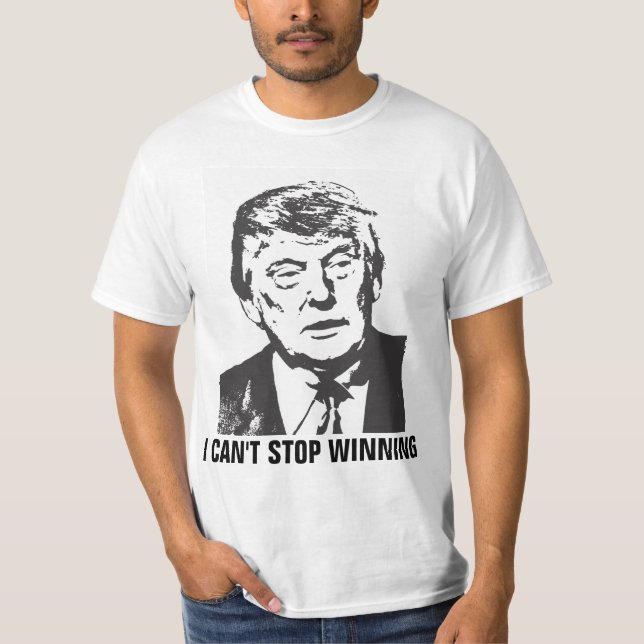 Funny Donald Trump T-shirts, CAN'T STOP WINNING T-Shirt (Front)