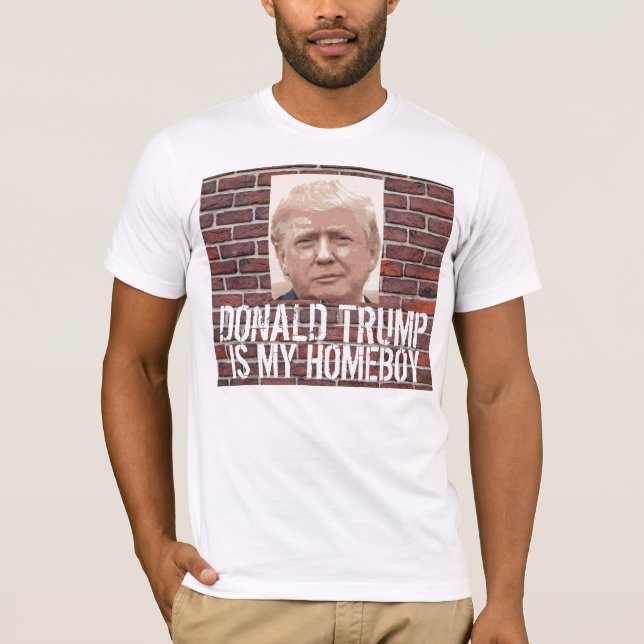 Funny Donald Trump T-shirts, MY HOMEBOY T-Shirt (Front)
