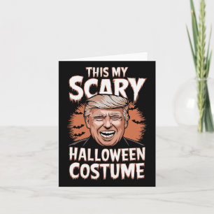Funny Donald Trump This Is My Scary Halloween Cost Card