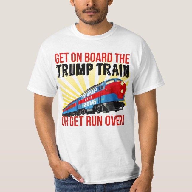 Funny Donald Trump Train or get Run Over T-Shirt (Front)