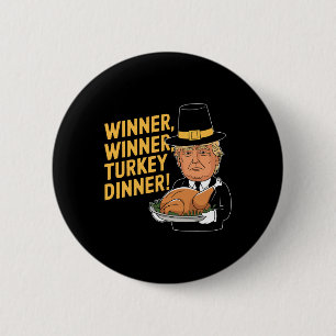 Funny Donald Trump Winner Winner Turkey Dinner Tha 6 Cm Round Badge