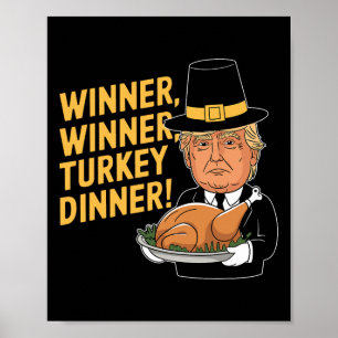 Funny Donald Trump Winner Winner Turkey Dinner Tha Poster