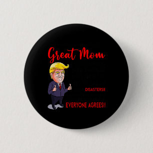 Funny Donald Trump You39re A Really Great Mum 6 Cm Round Badge