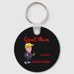 Funny Donald Trump You39re A Really Great Mum  Key Ring