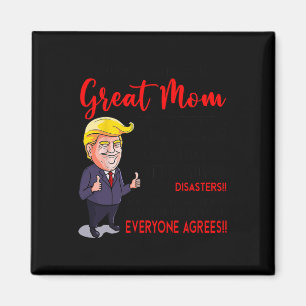 Funny Donald Trump You39re A Really Great Mum Magnet