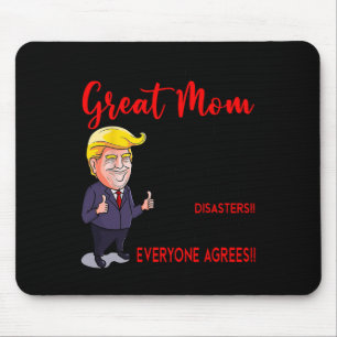 Funny Donald Trump You39re A Really Great Mum Mouse Pad