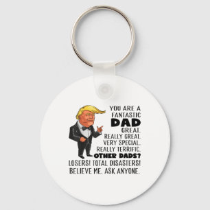 Funny Donald Trump Youre A Fantastic Dad Great Rea Key Ring