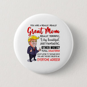 Funny Donald Trump Youre A Really Great Mum, Mum L 6 Cm Round Badge