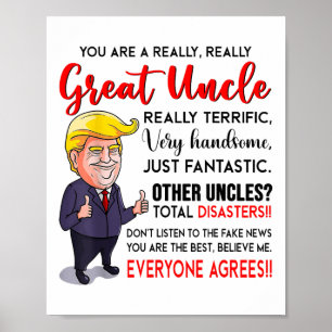 Funny Donald Trump Youre A Really Great Uncle, Unc Poster