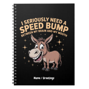 Funny Donkey "I Seriously Need A Speed Bump" – Hil Notebook