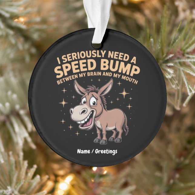 Funny Donkey "I Seriously Need A Speed Bump" – Hil Ornament (Tree)