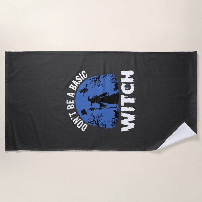 Funny Don't Be a Basic Witch Halloween Design Beach Towel (Front)