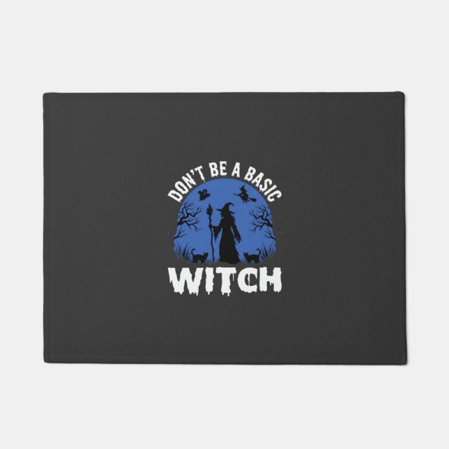 Funny Don't Be a Basic Witch Halloween Design Doormat (Front)