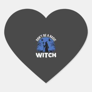 Funny Don't Be a Basic Witch Halloween Design Heart Sticker