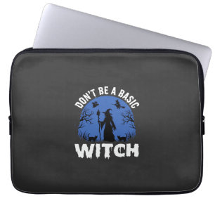 Funny Don't Be a Basic Witch Halloween Design Laptop Sleeve