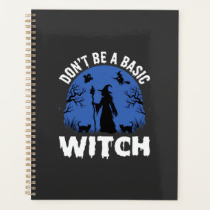 Funny Don't Be a Basic Witch Halloween Design Planner