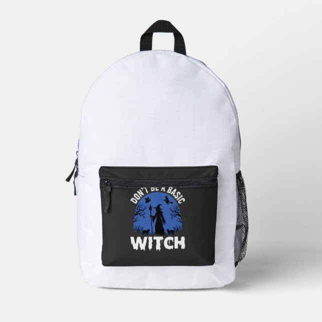 Funny Don't Be a Basic Witch Halloween Design Printed Backpack (Front)