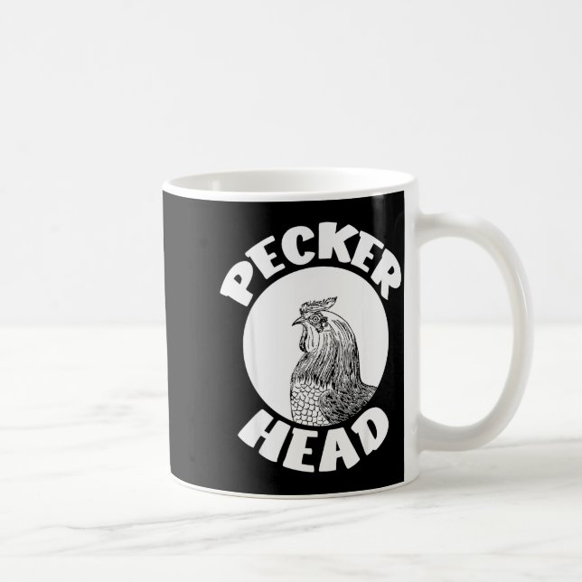Funny Don't Be A Clucking Pecker Head Chicken Farm Coffee Mug (Right)