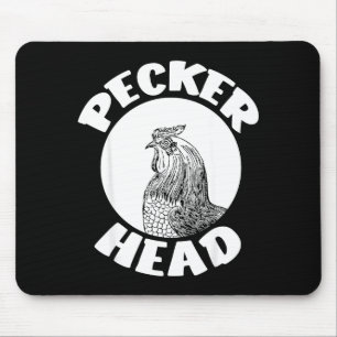 Funny Don't Be A Clucking Pecker Head Chicken Farm Mouse Pad