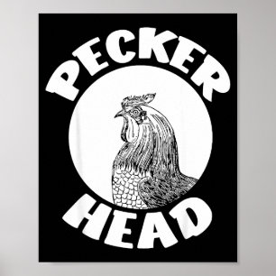 Funny Don't Be A Clucking Pecker Head Chicken Farm Poster
