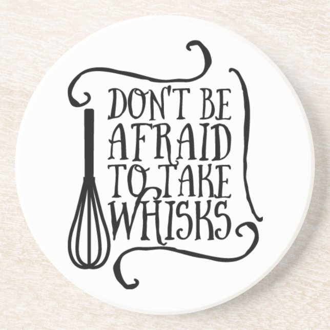 Funny Don't be afraid to take whisks Coaster (Front)